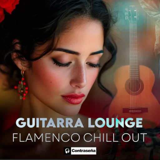 吉他休息室  Guitarra Lounge, Flamenco ChillOut