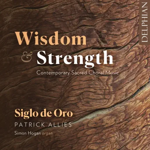 Wisdom & Strength: Contemporary Sacred Choral Music (Limited Edition)