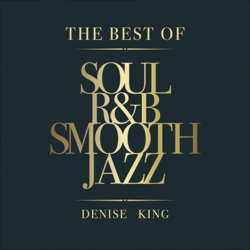 The Best of Soul, R&B, Smooth Jazz