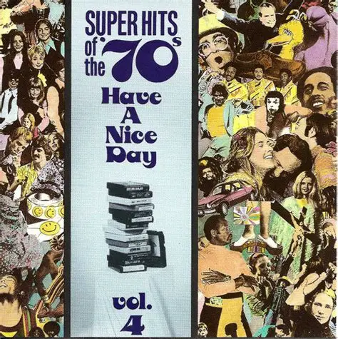 Super Hits of the ’70s: Have a Nice Day, Vol. 4