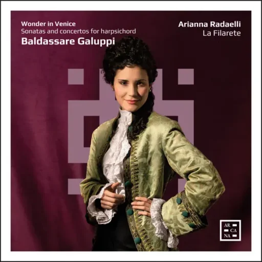 Wonder in Venice. Galuppi: Sonatas and Concertos for Harpsichord