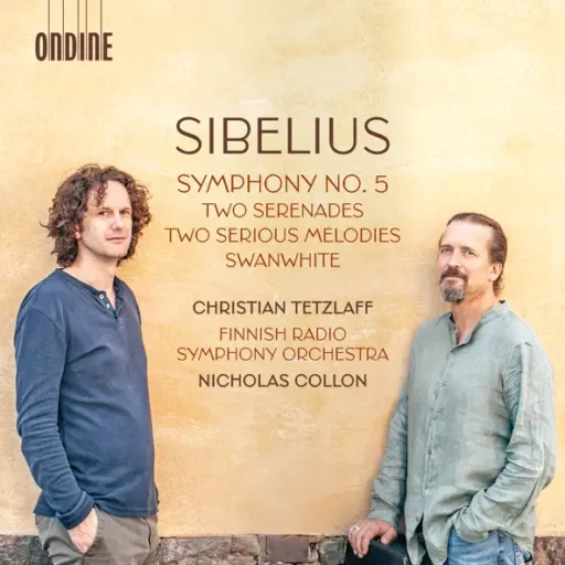 Sibelius: Symphony No. 5; Two Serenades; Two Serious Melodies; Swanwhite