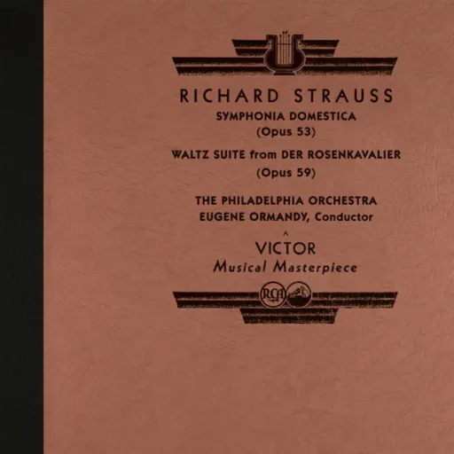 Strauss: Sinfonia Domestica, Op. 53 & Der Rosenkavalier Waltz Suite (2025 Remastered Version)