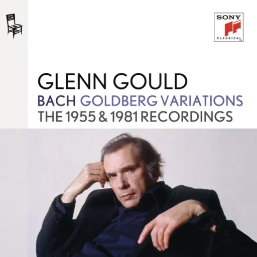 古尔德-巴赫：哥德堡变奏曲（1955&1981） Bach: Goldberg Variations, BWV 988 (The 1955 & 1981 Recordings)