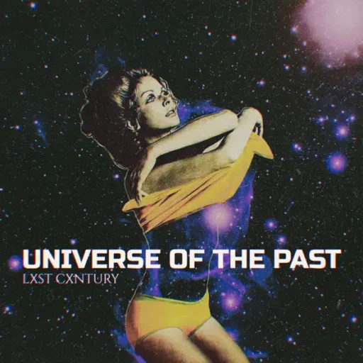 UNIVERSE OF THE PAST (Explicit)