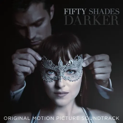 《五十度黑》电影原声带 Fifty Shades Darker (Original Motion Picture Soundtrack)