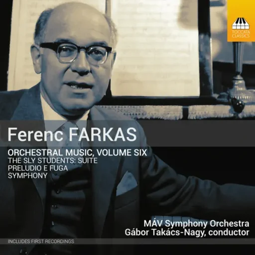 Ferenc Farkas: Orchestral Music, Vol. 6
