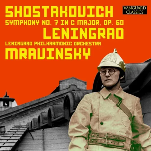 Shostakovich: Symphony No. 7 in C Major “Leningrad”, Op. 60 –The Legendary 1953 Mravinsky Recording