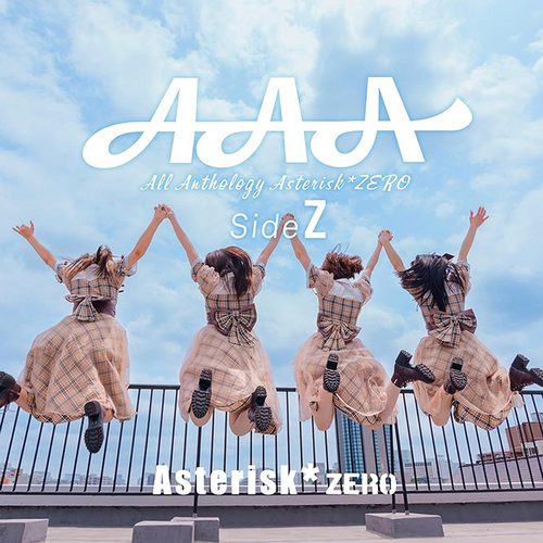 AAA -All Anthology Asteriskzero- Side Z