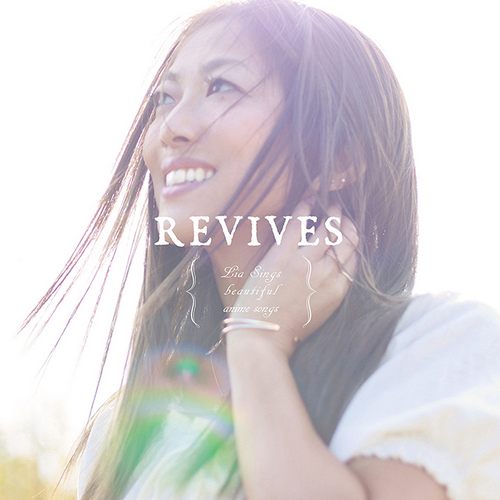 REVIVES -Lia sings beautiful anime songs-