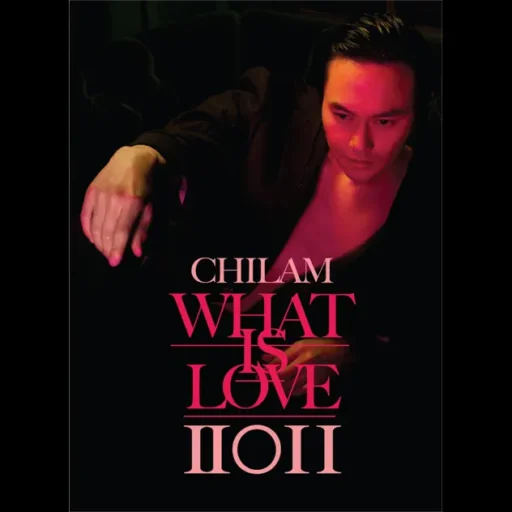 Chilam What Is Love 2011