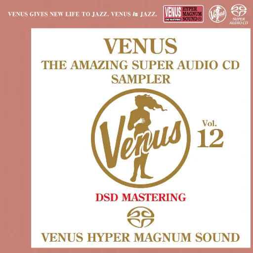 VENUS THE AMAZING SUPER AUDIO CD SAMPLER Vol.12 (2.8MHz DSD)
