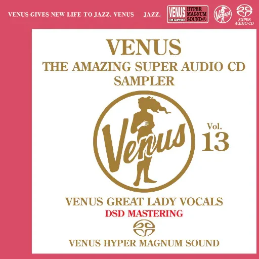 VENUS THE AMAZING SUPER AUDIO CD SAMPLER Vol.13 (2.8MHz DSD)