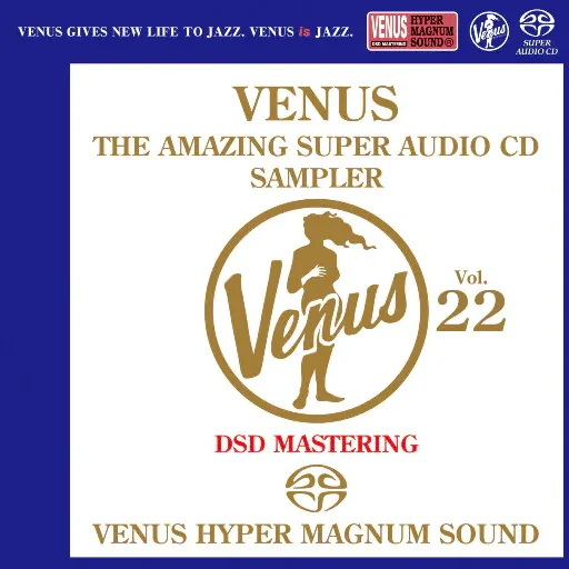 VENUS THE AMAZING SUPER AUDIO CD SAMPLER Vol.22 (2.8MHz DSD)