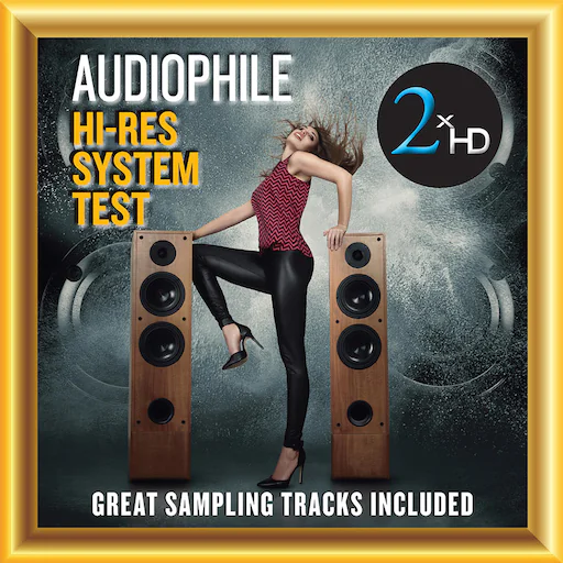 Audiophile Hi-Res System Test – Great Sampling Tracks Included
