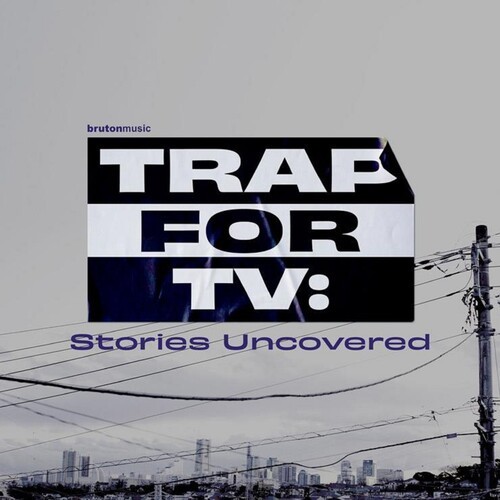 Trap for TV – Stories Uncovered