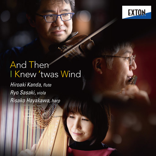 然后,我知是风 (And then I knew twas Wind) – 长笛、小提琴与竖琴的室内乐作品集 (2.8MHz DSD)