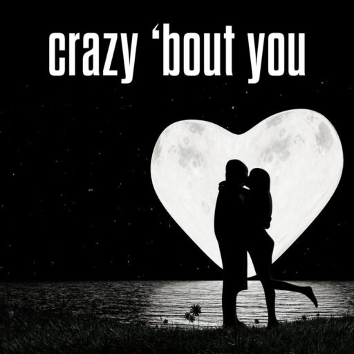 crazy ’bout you