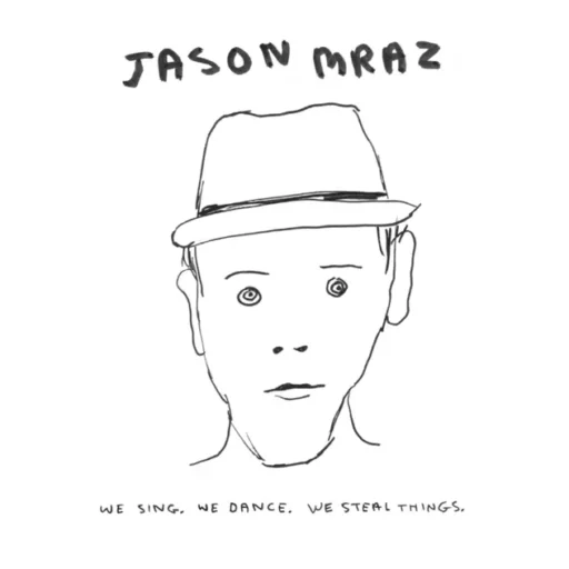 We Sing. We Dance. We Steal Things.