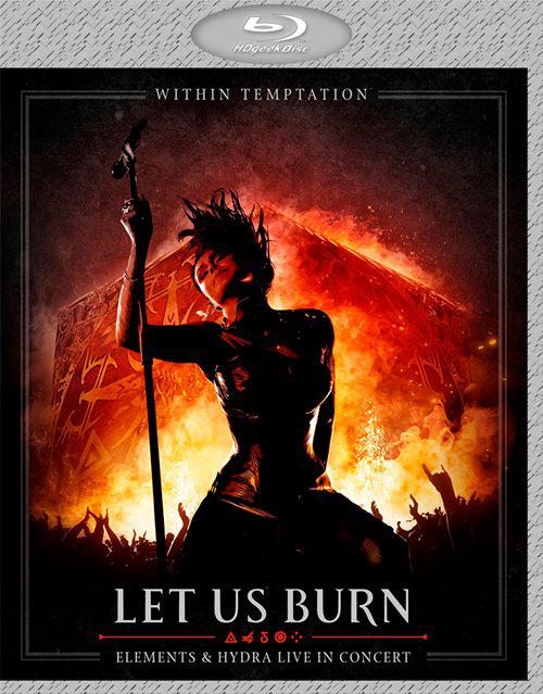 致命诱惑乐团 让我们燃烧-元素和许德拉音乐会 Within Temptation–Let Us Burn–Elements & Hydra Live in Concert 2014《BDMV 21.93G》