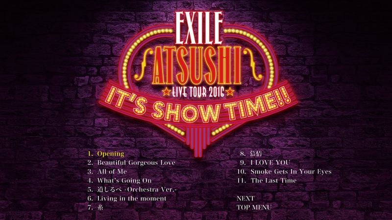 EXILE ATSUSHI LIVE TOUR 2016 “IT’S SHOW TIME!!” 《3BDMV 79.61G》