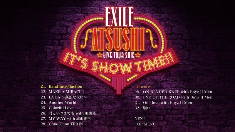 EXILE ATSUSHI LIVE TOUR 2016 “IT’S SHOW TIME!!” 《3BDMV 79.61G》