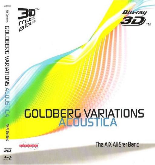 AIX All Star Band: Goldberg Variations Acoustica 2010 Blu-ray 3D 720p AVC TrueHD 5.1《BDMV 33.5G》