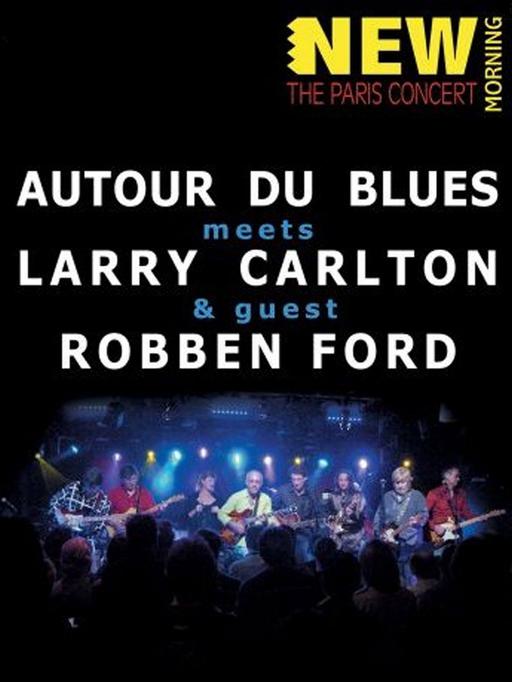 Larry Carlton & Robben Ford – Autour Du Blues 2009《BDMV 21G》