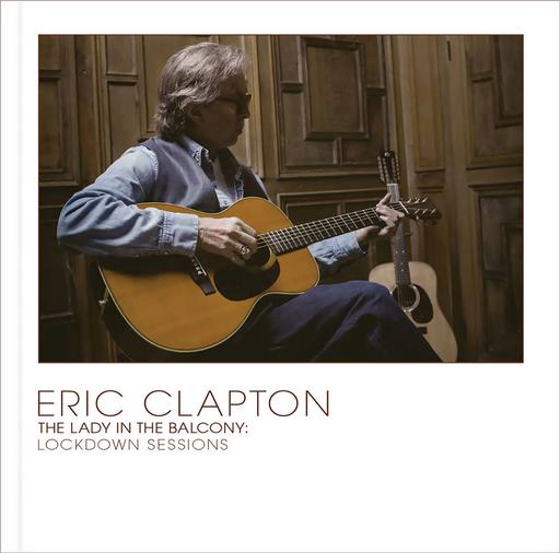 埃里克·克莱普顿音乐会 Eric Clapton – The Lady In The Balcony Lockdown Sessions 2021《BDMV 25.8G》