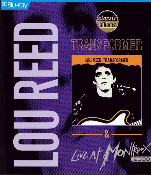 Lou Reed – ‘Classic Albums Transformer’ & ‘Live At Montreux 2000 [2014]《BDMV 41.5G》