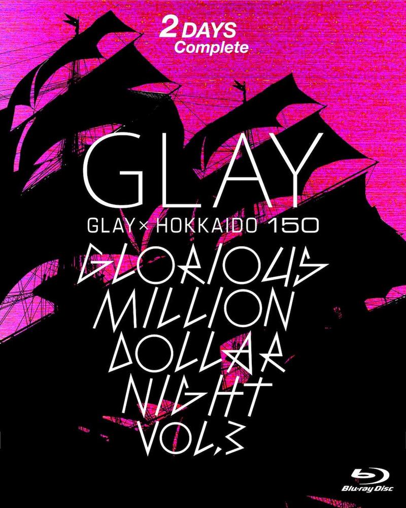 GLAY × HOKKAIDO 150 GLORIOUS MILLION DOLLER NIGHT VOL.3_2019-05-12《BDISO 22G》