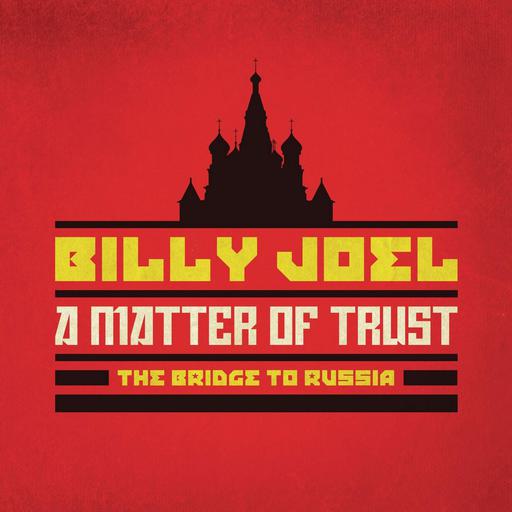 比利·乔 Billy Joel – A Matter of Trust – The Bridge to Russia The Concert 1987 [2014]《BDMV 21G》