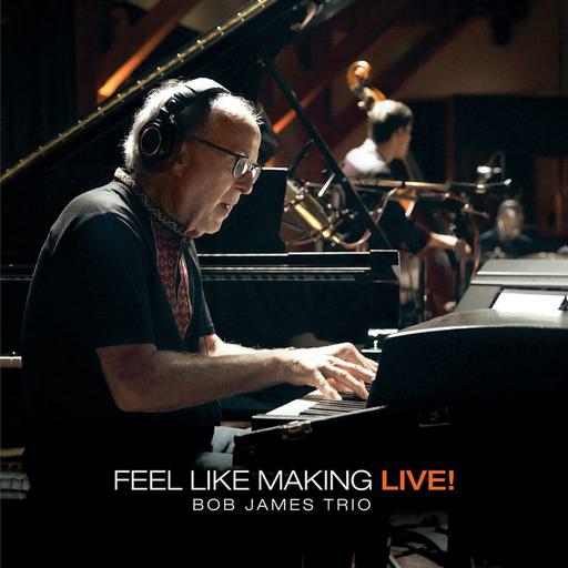 鲍勃·詹姆斯 Bob James Trio – Feel Like Making LIVE! 2022 Blu-ray 1080p AVC TrueHD 7.1《BDMV 36.9GB》