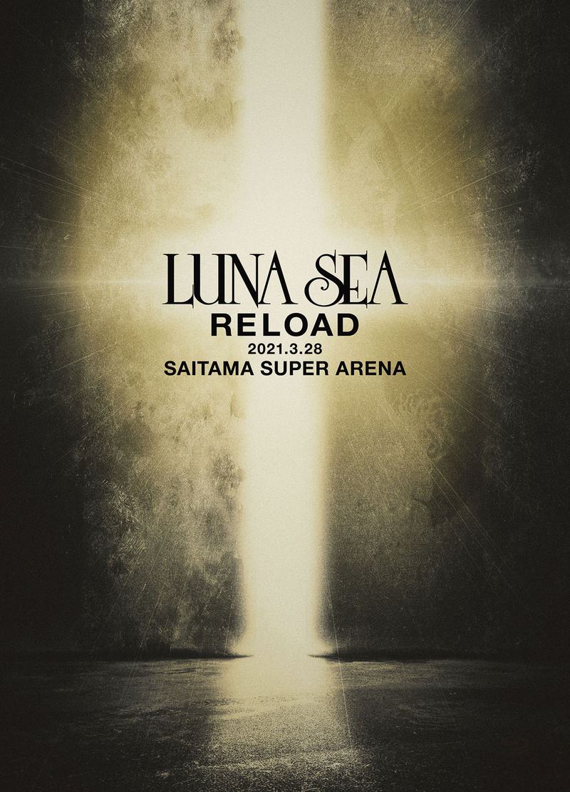 LUNA SEA - RELOAD 2021.3.28 SAITAMA SUPER ARENA 2022《BDMV 42.6G》