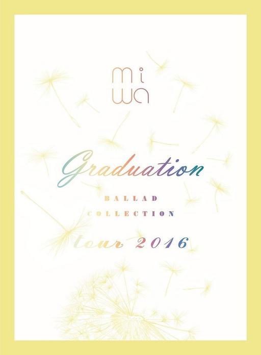 miwa – miwa ballad collection tour 2016 ~graduation~《BDISO 43.3GB》