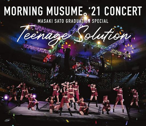 早安少女组 Morning Musume’21 Concert Teenage Solution ~Satou Masaki Sotsugyou Special~ 2022《BDISO 44.5GB》