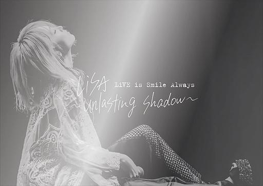 织部里沙 LiSA – LiVE is Smile Always ~unlasting shadow~ at Zepp Haneda(TOKYO) 2022 [BDMV 21.5GB]