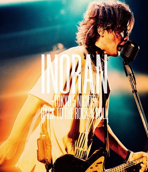 INORAN TOKYO 5 NIGHTS BACK TO THE ROCK’N ROLL 2022 [BDMV 37.3GB]