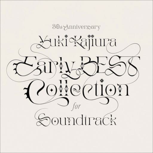 梶浦由記 – 30th Anniversary Early BEST Collection for Soundtrack 付属BD 2023 [BDMV 21.7GB]