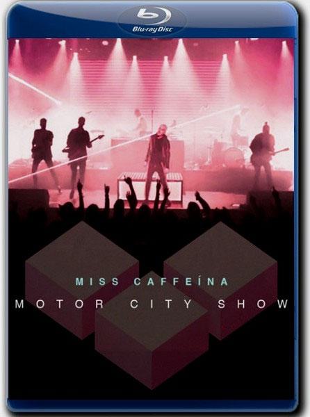 Miss Caffeina – Motor City Show – Fin De Gira 2017 [BDMV 22.3GB]
