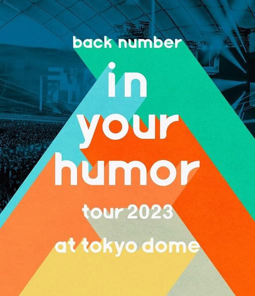 back number – in your humor tour 2023 at 東京ドーム [BDMV 36GB]