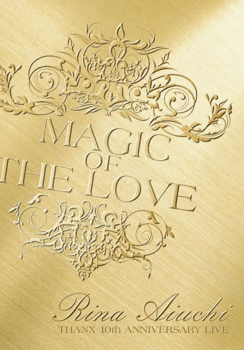 愛内里菜 – RINA AIUCHI THANX 10th ANNIVERSARY LIVE-MAGIC OF THE LOVE- 2010 [2DVD ISO 9.27GB]