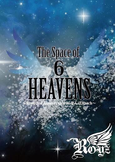 Royz – The Space of 6 HEAVENS ~Royz 3rd Anniversary in Namba Hatch~ 2013 [DVD ISO 5.23GB]