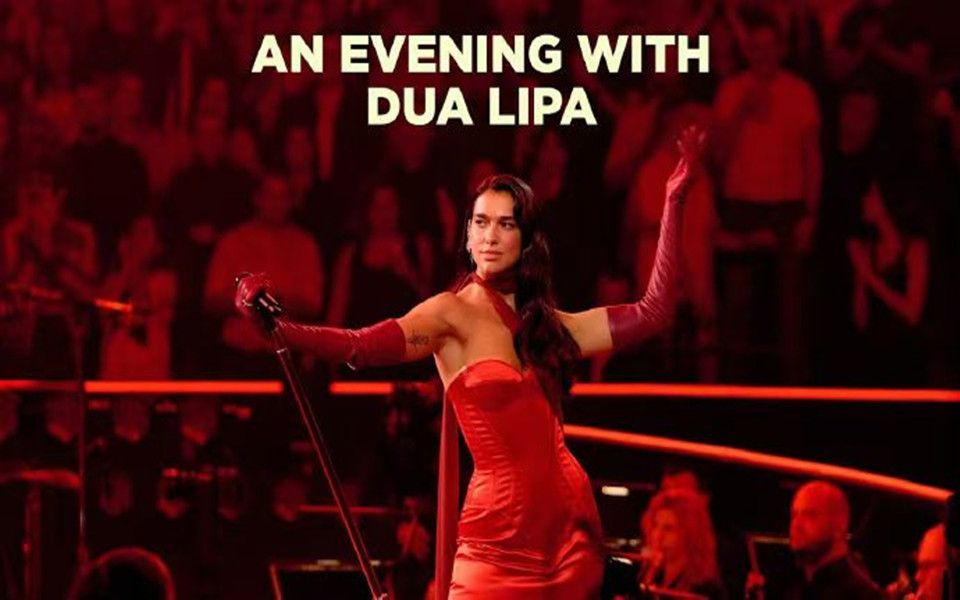 杜阿·利帕 Dua Lipa – An Evening With Dua Lipa 2024 加长版 [HDTV TS 4.91GB]