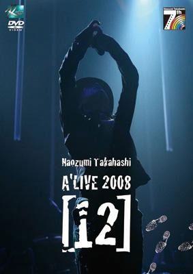高橋直純 Naozumi Takahashi – A’LIVE 2008 [12] [2009.05.27] [2DVD ISO 10.6GB]