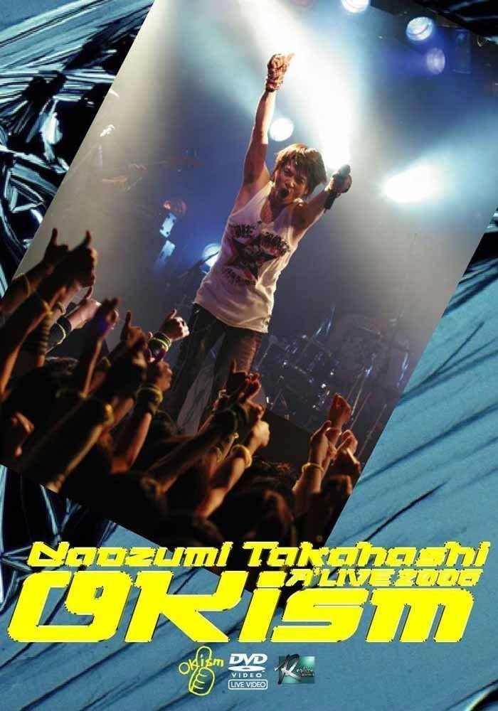 高橋直純 Naozumi Takahashi – A’LIVE 2006 ‘OKism’ [2006.12.08] [2DVD ISO 11.45GB]