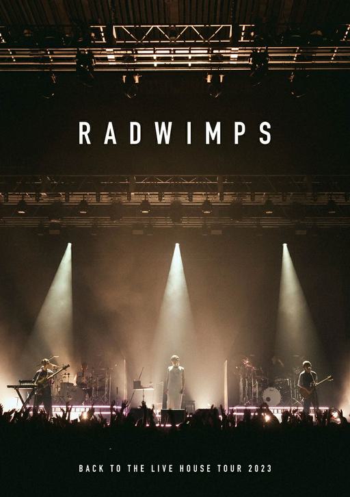 RADWIMPS – BACK TO THE LIVE HOUSE TOUR 2023 [2024.04.03] [BDMV 42.5GB]