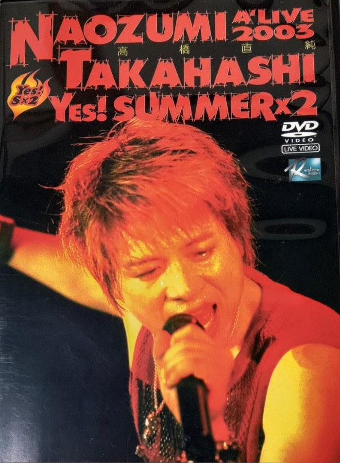 高橋直純 Naozumi Takahashi – A’LIVE 2003 “Yes! SUMMERx2” [2004.03.03] [2DVD ISO 8.22GB]