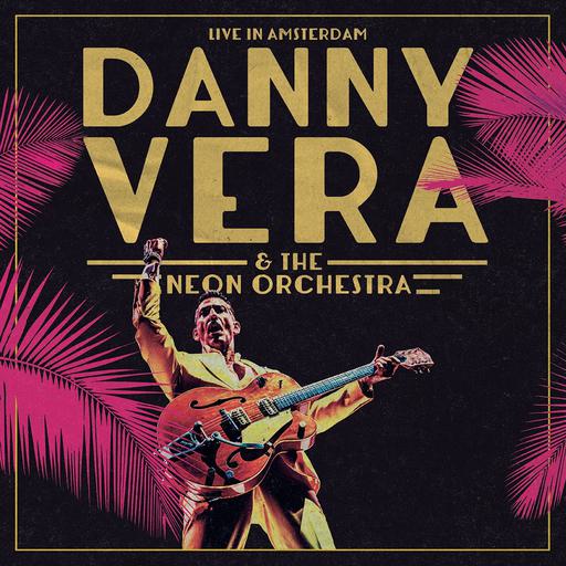 Danny Vera, The Neon Orchestra – Live in Amsterdam 2025 [BDMV 20.5GB]