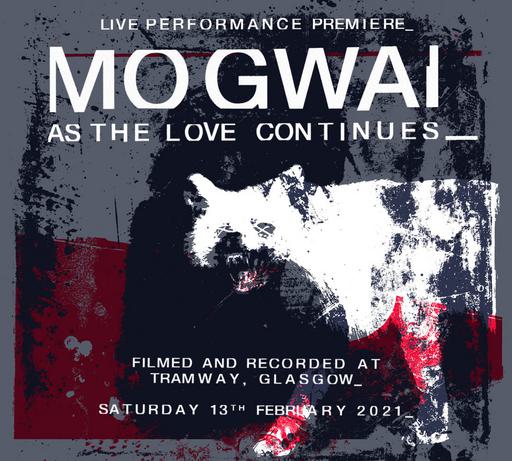 魔怪 摇滚乐队 Mogwai – As The Love Continues Live At Tramway Glasgow 2021 [BDISO 22.7GB]